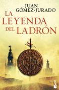 LA LEYENDA DEL LADRN de GOMEZ-JURADO, JUAN 
