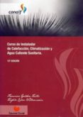 CURSO DE INSTALADOR DE CALEFACCION, CLIMATIZACION Y AGUA CALIENTE SANITARIA 18 EDICION de GALDON TRILLO, FRANCISCO  CALVO VILLAMARIN, TEOFILO 