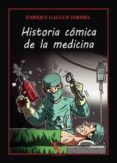 HISTORIA COMICA DE LA MEDICINA di GALLUD JARDIEL, ENRIQUE 