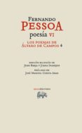 LOS POEMAS DE ALVARO DE CAMPOS 4 (VOL. VI) de PESSOA, FERNANDO 