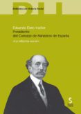 EDUARDO DATO IRADIER. PRESIDENTE DEL CONSEJO DE MINISTROS DE ESPAA de GARCIA-MONCO, ALFONSO M. 