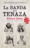 LA BANDA DE LA TENAZA de ABBEY, EDWARD 