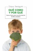 QUE COMO Y POR QUE: NUEVE CLAVES PARA UNA ALIMENTACION FAMILIAR S ALUDABLE de DOMINGUEZ, SUSANA 