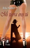MI TIERRA ERES TU di MARBEL, BELA 
