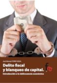 DELITO FISCAL Y BLANQUEO DE CAPITAL de FERRO VEIGA, JOSE MANUEL 