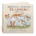 ADIVINA CUNTO TE QUIERO LIBRO PUZLE di MCBRATNEY, SAM 