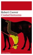 CIUDAD FANTASMA de COOVER, ROBERT 