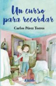 UN CURSO PARA RECORDAR de PEREZ TORRES, CARLOS 