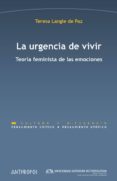 LA URGENCIA DE VIVIR: TEORIA FEMINISTA DE LAS EMOCIONES di LANGLE DE PAZ, TERESA 