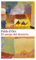 AMIGO DEL DESIERTO, EL de D ORS, PABLO 