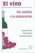 EL VINO: DEL ANALISIS A LA ELABORACION de DELANOE, DOMINIQUE  MAILLARD, CHRISTIAN  MAISONDIEU, DOMINIQUE 