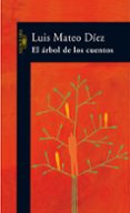 EL ARBOL DE LOS CUENTOS de DIEZ, LUIS MATEO 