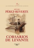 CORSARIOS DE LEVANTE de PEREZ-REVERTE, ARTURO 