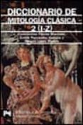 DICCIONARIO DE MITOLOGIA CLASICA: I-Z  (VOL.2) de FALCON MARTINEZ, CONSTANTINO  LOPEZ MELERO, RAQUEL  FERNANDEZ-GALIANO, EMILIO 