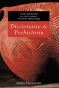 DICCIONARIO DE PREHISTORIA (2 ED.) de MENENDEZ FERNANDEZ, MARIO  JIMENO MARTINEZ, ALFREDO 