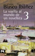 LA VUELTA AL MUNDO DE UN NOVELISTA, 3: INDIA-CEILAN-SUDAN-NUBIA- EGIPTO de BLASCO IBAEZ, VICENTE 