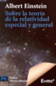 SOBRE LA TEORIA DE LA RELATIVIDAD ESPECIAL Y GENERAL de EINSTEIN, ALBERT 