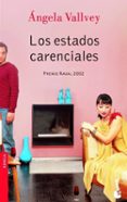 LOS ESTADOS CARENCIALES (PREMIO NADAL 2002) de VALLVEY, ANGELA 