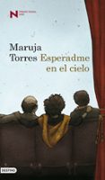 ESPERADME EN EL CIELO (PREMIO NADAL 2009) de TORRES, MARUJA 