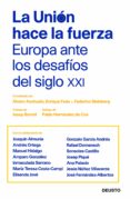LA UNION HACE LA FUERZA: EUROPA ANTE LOS DESAFIOS DEL SIGLO XXI di STEINBERG, FEDERICO 