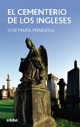 EL CEMENTERIO DE LOS INGLESES de MENDIOLA, JOSE MARIA 