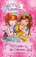 SECRET KINGDOM 22:EL LEON DE COLORES de BANKS, ROSIE 
