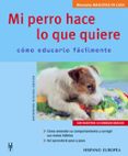 MI PERRO HACE LO QUE QUIERE (MANUALES MASCOTAS EN CASA) di SCHLEGL-KOFLER, KATHARINA 