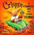 CRISPIN EL CERDITO QUE LO TENIA TODO di DEWAN, TED 