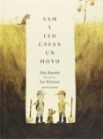 SAM Y LEO CAVAN UN HOYO de KLASSEN, JON 