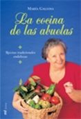 LA COCINA DE LAS ABUELAS: RECETAS TRADICIONALES ANDALUZAS di GALIANA, MARIA 