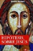HIPOTESIS SOBRE JESUS de MESSORI, VITTORIO 