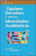 EQUIPOS DOCENTES Y NUEVAS IDENTIDADES ACADEMICAS di RUE, JOAN   LODEIRO, LAURA 