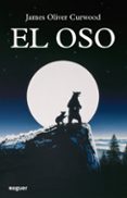 EL OSO de CURWOOD, JAMES OLIVER 