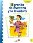 EL GRANITO DE MOSTAZA Y LA LEVADURA (PARABOLAS DE JESUS) de LONDOO SILVA, LUIS DANIEL 