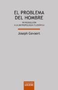 EL PROBLEMA DEL HOMBRE: INTRODUCCION A LA ANTROPOLOGIA FILOSOFICA (13 ED.) di GEVAERT, JOSEPH 