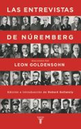 LAS ENTREVISTAS DE NUREMBERG di GOLDENSOHN, LEON 