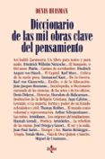 DICCIONARIO DE LAS MIL OBRAS CLAVE DEL PENSAMIENTO (2 ED.) de HUISMAN, DENIS  GARCIA TREVIJANO, CARMEN 