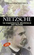 NIETZSCHE: LA EXPERIENCIA DIONISIACA DEL MUNDO (4 ED) de SANCHEZ MECA, DIEGO 