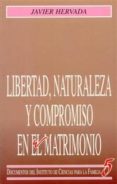 LIBERTAD, NATURALEZA Y COMPROMISO EN EL MATRIMONIO de HERVADA, JAVIER 
