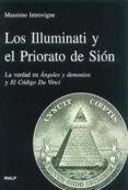 LOS ILLUMINATI Y EL PRIORATO DE SION: LA VERDAD EN ANGELES Y DEMO NIOS Y EL CODIGO DA VINCI di INTROVIGNE, MASSIMO 