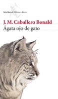AGATA OJO DE GATO de CABALLERO BONALD, JOSE MANUEL 