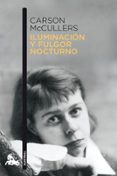 ILUMINACION Y FULGOR NOCTURNO de MCCULLERS, CARSON 