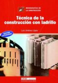TECNICA DE LA CONSTRUCCION CON LADRILLO di JIMENEZ LORCA, LUIS 