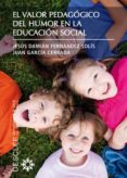 EL VALOR PEDAGOGICO DEL HUMOR EN LA EDUCACION SOCIAL di GARCIA CERRADA, JUAN 