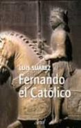 FERNANDO EL CATOLICO de SUAREZ FERNANDEZ, LUIS 