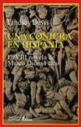 UNA CONJURA EN HISPANIA: LA VIII NOVELA DE MARCO DIDIO FALCO de DAVIS, LINDSEY 