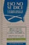 ESO NO SE DICE: (EL ROMPECABEZAS DE LAS PREPOSICIONES) (4 ED.) de ESCARPANTER, JOSE 