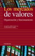 LOS MERCADOS DE VALORES: ORGANIZACION Y FUNCIONAMIENTO di LOPEZ PASCUAL, JOAQUIN  ROJO SUAREZ, JAVIER 