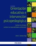 ORIENTACION EDUCATIVA E INTERVENCIN PSICOPEDAGOGICA (4 ED.): CAMBIAN LOS TIEMPOS, CAMBIAN LAS RESPONSABILIDADES PROFESIONALES de SANTANA VEGA, LIDIA E. 