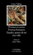 POEMAS EN PROSA. POEMAS HUMANOS. ESPAA APARTA DE MI ESTE CALIZ de VALLEJO, CESAR 